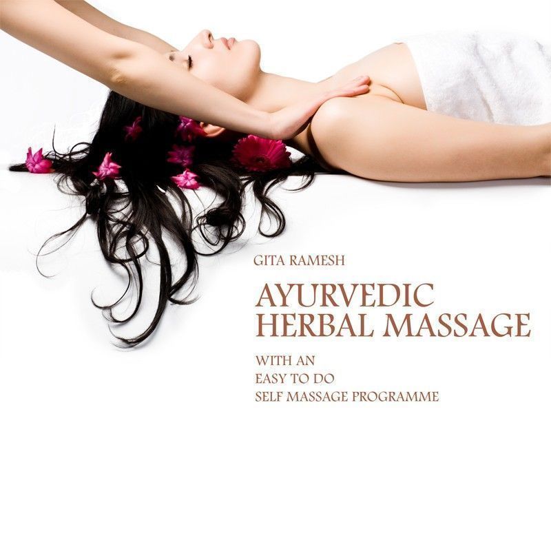 Ayurvedic Massage Therapies – Unlock the Secrets of Healing Touch | By Mrs. Gita Ramesh - Kairali Ayurvedic Products