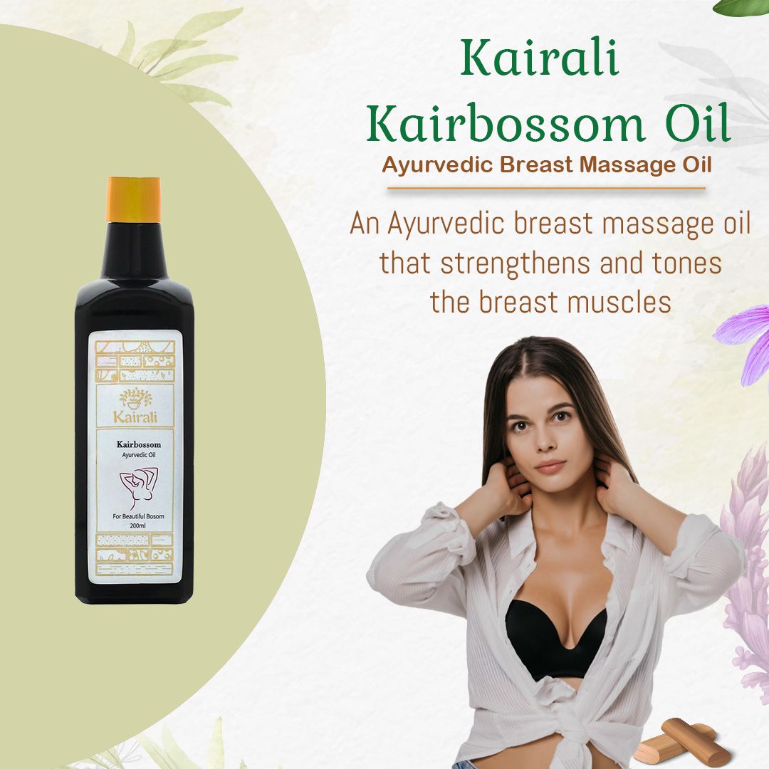 Ayurvedic breast massage oil for smoothing, conditioning & nourishing the breast naturally – Kairbossom - Kairali Ayurvedic Products Private Limited